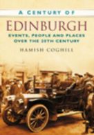 A century of Edinburgh by Hamish Coghill (Paperback)