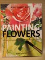 Introduction to Painting Flowers, An By Elisabeth Harden