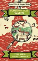 Hometown Tales: Wales By Tyler Keevil, Eluned Gramich