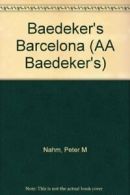 Baedeker's Barcelona (AA Baedeker's) By Peter M Nahm