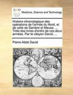 Histoire chronologique des operations de l'arme. David, Abbe||.#