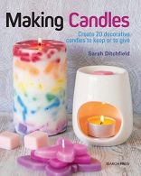 Making Candles: Create 20 decorative candles to keep or to give,