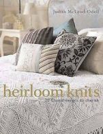 McLeod-Odell, Judith : Heirloom Knits: 20 Classic Designs to Ch