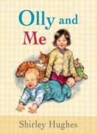 Olly and Me (Olly & Me) By Shirley Hughes