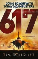 617: Going to War with Today's Dambusters, Bouquet, Tim, ISBN 14