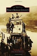 Pend Oreille County (Images of America (Arcadia Publishing)). Sheila-McClenny<|