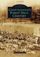 Chattanooga's Forest Hills Cemetery (Images of . Moore<|