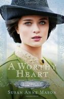 A Worthy Heart (Courage to Dream). Mason New 9780764217258 Fast Free Shipping<|