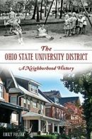 The Ohio State University District: A Neighborhood History.by Foster New<|