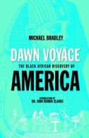 Dawn Voyage: The Black African Discovery of America. Bradley 9781617590030<|