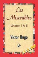 LES MISERABLES;VOLUME I & II. Hugo, Victor, 9781421846736 Fast Free Shipping.#