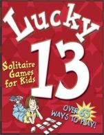 Lucky 13: Solitaire Games for Kids, Street, Michael, ISBN 158717