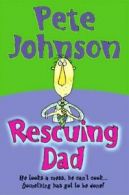 Rescuing dad by Pete Johnson (Paperback)