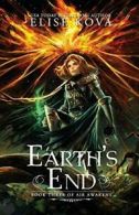 Earth's End (Air Awakens Series Book 3). Kova, Elise 9781619844216 New.#