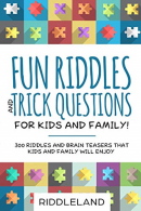 Fun Riddles & Trick Questions For Kids and Family: 300 Riddles and Brain Teasers