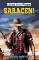 A black horse western: Saracen! by Brent Towns (Hardback)