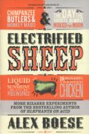 Electrified sheep and other bizarre experiments by Alex Boese (Paperback)