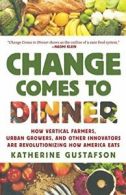 CHANGE COMES TO DINNER. GUSTAFSON, KATHERINE 9780312577377 Fast Free Shipping.#