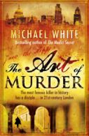 The Art of Murder by Michael White (Paperback)