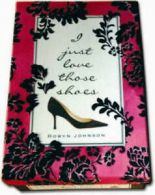 I Just Love That...: Shoe by Robyn Johnson (Book)