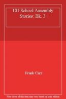101 School Assembly Stories: Bk. 3 By Frank Carr