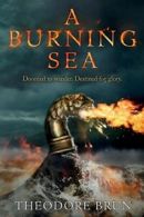 A Burning SeaThe Wanderer Chronicles by Theodore (Author) Brun