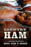 Country Ham:: A Southern Tradition of Hogs, Sal. Coomes<|