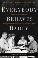Everybody Behaves Badly: The True Story Behind . Blume Paperback<|