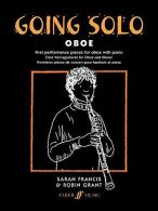 Going Solo: (Oboe and Piano) (Faber Edition: Going Solo), Robin Grant, Sarah Fra