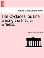 The Cyclades; or, Life among the Insular Greeks. by Bent, Theodore New,,