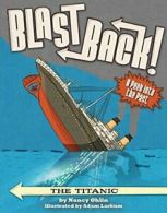 The Titanic (Blast Back!). Ohlin, Larkum New 9781499802740 Fast Free Shipping<|