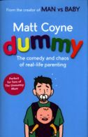 Dummy: the comedy and chaos of real-life parenting by Matt Coyne (Hardback)