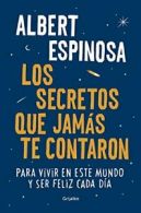 Los Secretos Que Jamas Te Contaron / The Secret. Espinosa<|