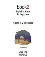 Book2 English - Arabic for Beginners: A Book in 2 Languages by Johannes