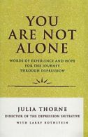 You Are Not Alone: Words of Experience and Hope. Thorne<|