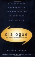 Dialogue and the Art of Thinking Together: A Pi. Isaacs<|
