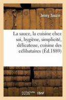 La sauce, la cuisine chez soi hygiene, simplici. TOUZIN-J.#