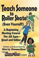 Donnellan, Marty : Teach Someone to Roller Skate - Even You