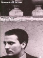 Manuel Puig and the spider woman: his life and fictions by Suzanne Jill Levine