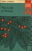 The Craft of Fiction (Jonathan Cape Paperback; 29) By P. Lubbock