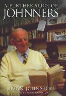 Johnston, Brian : A Further Slice of Johnners