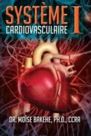 Systeme Cardiovasculaire I. Bakehe, , CCRA, Moise 9781479763610 Free Shipping.*=