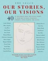 Sallis, Zoe : Our Stories, Our Visions: 40 of the Worl