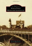 North Point Milwaukee Lighthouse (Images of America). Wardius 9780738582641<|