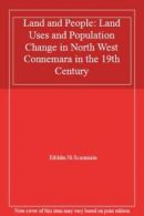 Land and People: Land Uses and Population Change in North West Connemara in the