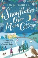 The Hope Meadows series: Snowflakes over Moon Cottage by Lucy Daniels