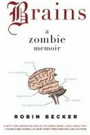 Brains: A Zombie Memoir.by Becker New 9780061974052 Fast Free Shipping<|