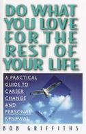 Do what you love for the rest of your life: a practical guide to career change