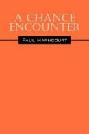 A Chance Encounter.by Harncourt, Paul New 9781432776497 Fast Free Shipping.#*=