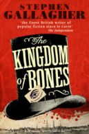 The kingdom of bones by Stephen Gallagher (Paperback)